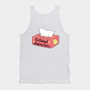 Crying over fictional characters Tank Top